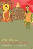 CHAMPA The Dreamer Journeys To The Land Of the Buddha: Book by Asha Shankardass CHAMPA The Dreamer Journeys To The Land Of the Buddha: Book by Asha Shankardass