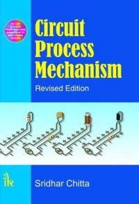 Circuit Process Mechanism: Book by Sridhar Chitta