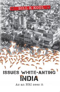 Issues White - Anting India: Book by Bill K Koul Issues White - Anting India: Book by Bill K Koul