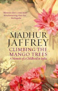 Climbing The Mango Trees: Book by Madhur Jaffrey