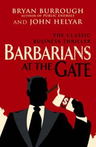 Barbarians at the Gate: Book by Bryan Burrough Barbarians at the Gate: Book by Bryan Burrough