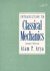 Introduction to Classical Mechanics: Book by Atam P. Arya