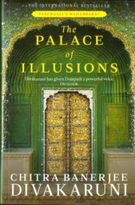 PALACE OF ILLUSIONS (English) (Paperback): Book by Chitra Banerjee Divakaruni PALACE OF ILLUSIONS (English) (Paperback): Book by Chitra Banerjee Divakaruni