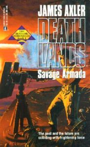 Savage Armada: Book by James Axler Savage Armada: Book by James Axler