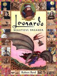 Leonardo, Beautiful Dreamer: Book by Robert Byrd