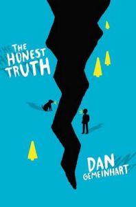 The Honest Truth: Book by Dan Gemeinhart The Honest Truth: Book by Dan Gemeinhart