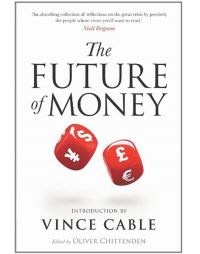 The Future of Money: Book by Oliver Chittenden The Future of Money: Book by Oliver Chittenden