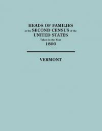Heads of Families at the Second Census of the United States Taken in the Year 1800: Vermont: Book by Bureau of the Census United States