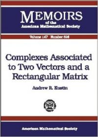 Complexes Associated to Two Vectors and a Rectangular Matrix (Memoirs of the AMS) (English) (Paperback): Book by Kustin Andrew R.