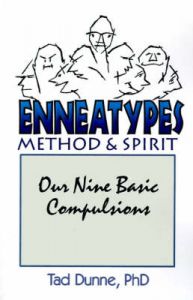 Enneatypes: Methods & Spirit: Our Nine Basic Compulsions: Book by Tad Dunne