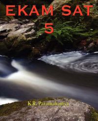Ekam Sat 5: Book by K. R. Paramahamsa Ekam Sat 5: Book by K. R. Paramahamsa