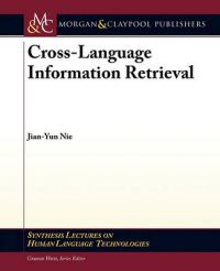Cross-Language Information Retrieval: Book by Jian-Yun Nie