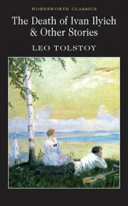 The Death of Ivan Ilyich and Other Stories: Book by Leo Tolstoy
