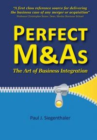 Perfect M&As: The Art of Business Integration: Book by Paul Siegenthaler