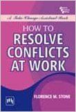 HOW TO RESOLVE CONFLICTS AT WORK (English) 01 Edition (Paperback): Book by STONE