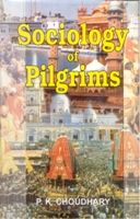 Sociology of Pilgrims: Book by P.K. Choudhary