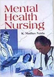 Mental Health Nursing: Book by K. Madhav Naidu
