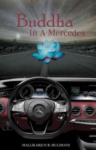 Buddha In A Mercedes: Book by Mallikarjun B. Mulimani Buddha In A Mercedes: Book by Mallikarjun B. Mulimani