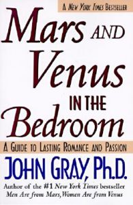 Mars and Venus in the Bedroom: Guide to Lasting Romance and Passion: Book by John Gray, Ph.D.