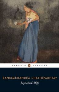 Rajmohans Wife: Book by Bankimchandra Chattopadhyay Rajmohans Wife: Book by Bankimchandra Chattopadhyay