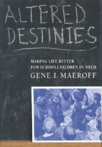 Altered Destinies: How Online Learning Is Changing Our Schools and Colleges: Book by Gene I Maeroff Altered Destinies: How Online Learning Is Changing Our Schools and Colleges: Book by Gene I Maeroff