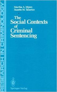 The Social Contexts of Criminal Sentencing (English) illustrated edition Edition (Hardcover): Book by Myers Martha A. Talarico Susette M.