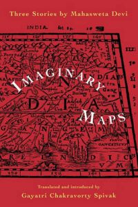 Imaginary Maps: Book by Mahasweta Devi Imaginary Maps: Book by Mahasweta Devi