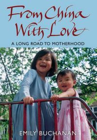 From China with Love: A Long Road to Motherhood: Book by Emily Buchanan