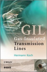 Gas Insulated Transmission Lines- GIL: Book by Hermann Koch