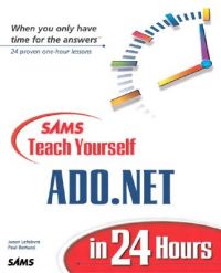 Sams Teach Yourself ADO.NET in 24 Hours: Book by Jason Lefebvre Sams Teach Yourself ADO.NET in 24 Hours: Book by Jason Lefebvre