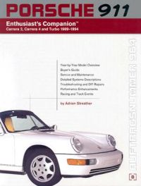 Porsche 911 Enthusiast's Companion: Carrera 2, Carrera 4, and Turbo 1989-1994: Book by Adrian Streather