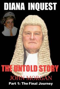 Diana Inquest: The Untold Story: Book by MR John Morgan