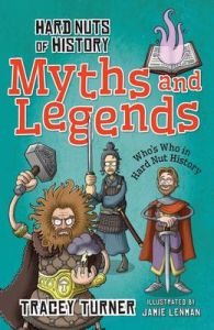 Hard Nuts of History: Myths and Legends: Book by Tracey Turner