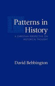 Patterns in History: A Christian Perspective on Historical Thought: Book by D. W. Bebbington