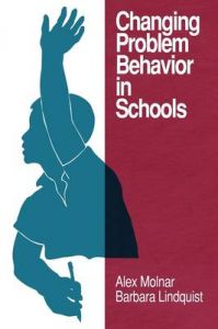 Changing Problem Behavior in Schools: Book by Alex Molnar