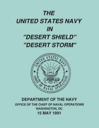 The United States Navy in Desert Shield and Desert Storm: Book by U.S. Department of the Navy