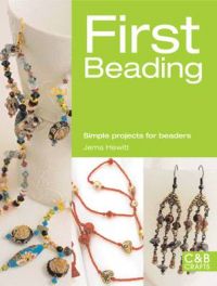 First Beading: Simple Projects for Beaders: Book by Jema Hewitt