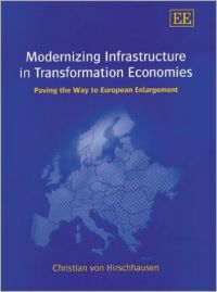 Modernizing Infrastructure in Transformation Economies: Paving the Way to European Enlargement: Book by Christian Von Hirschhausen