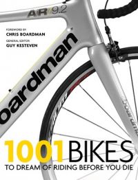 1001 Bikes: To Dream of Riding Before You Die (Paperback): Book by Guy Kesteven 1001 Bikes: To Dream of Riding Before You Die (Paperback): Book by Guy Kesteven
