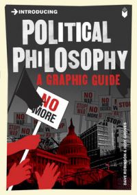 Introducing Political Philosophy: A Graphic Guide: Book by Dave Robinson Introducing Political Philosophy: A Graphic Guide: Book by Dave Robinson
