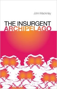 The Insurgent Archipelago (English) (Paperback): Book by John Mackinlay