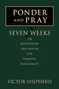 Ponder and Pray: Book by Victor A. Shepherd Ponder and Pray: Book by Victor A. Shepherd