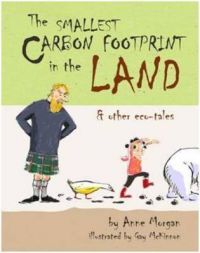 The Smallest Carbon Footprint in the Land & Other Eco-tales: Book by Anne Morgan The Smallest Carbon Footprint in the Land & Other Eco-tales: Book by Anne Morgan