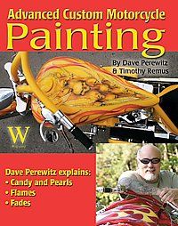 Advanced Custom Motorcycle Painting: Book by Dave Perewitz