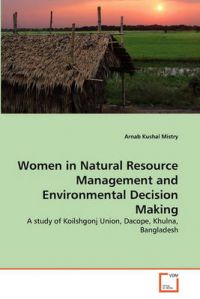 Women in Natural Resource Management and Environmental Decision Making: Book by Arnab Kushal Mistry