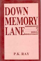 Down Memory Lane: Book by P.K. Ray Down Memory Lane: Book by P.K. Ray