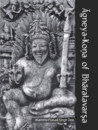 Agneya-Kona of Bharatavarsha (English) (Hardcover): Book by Raja Jitamitra Prasad Singh Deo