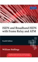 ISDN and Broadband ISDN with Frame Relay and ATM: Book by William Stallings ISDN and Broadband ISDN with Frame Relay and ATM: Book by William Stallings