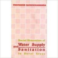 Social Dimension of Water Supply and Sanitation in Rual Areas: Book by Sachchidananda (Professor)