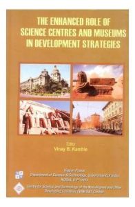The Enhanced Role of Science Centres and Museums in Developing Strategies/Nam S&T Centre: Book by Viney B. Kamble